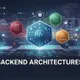 Architectures Backend : Choisir la Bonne Stack et Méthodologie